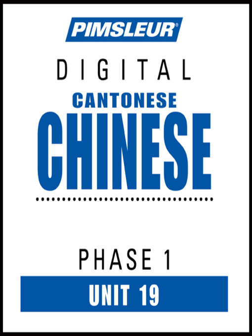Title details for Pimsleur Chinese (Cantonese) Level 1 Lesson 19 by Pimsleur - Wait list